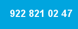 922 821 02 47